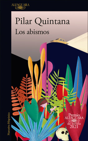 Los abismos (Premio Alfaguara 2021) / Abyss by Pilar Quintana