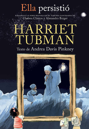 Ella persistió: Harriet Tubman by Andrea Davis Pinkney