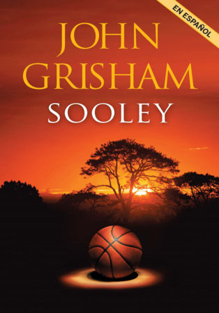 Sooley (Spanish Edition) by John Grisham