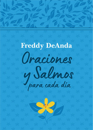 Oraciones y Salmos para cada día / Daily Prayers and Psalms by Freddy DeAnda