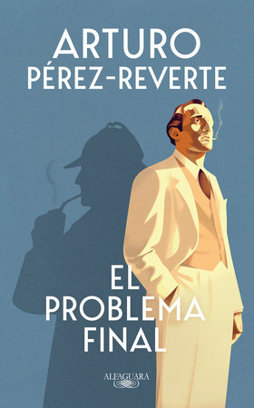 El problema final / The Final Problem by Arturo Pérez-Reverte