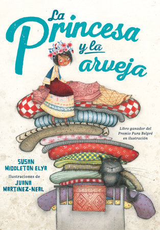 La princesa y la arveja / La Princesa and the Pea by Susan Middleton Elya