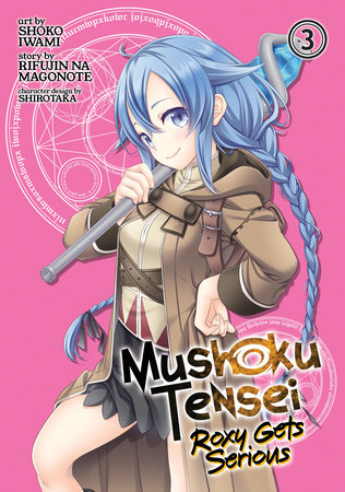 Mushoku Tensei: Roxy Gets Serious Vol. 3 by Rifujin Na Magonote
