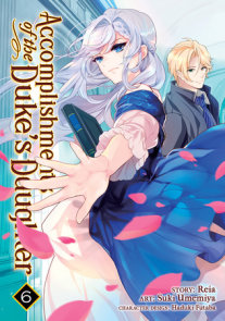 Accomplishments of the Duke's Daughter (Manga) Vol. 6