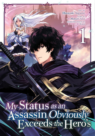 My Status as an Assassin Obviously Exceeds the Hero's (Manga) Vol. 1 by Matsuri Akai