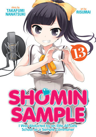 Shomin Sample: I Was Abducted by an Elite All-Girls School as a Sample Commoner Vol. 13 by Nanatsuki Takafumi