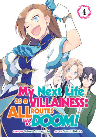My Next Life as a Villainess: All Routes Lead to Doom! (Manga) Vol. 4 by Satoru Yamaguchi