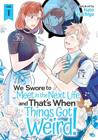 We Swore to Meet in the Next Life and That's When Things Got Weird! Vol. 1 by Hato Hachiya
