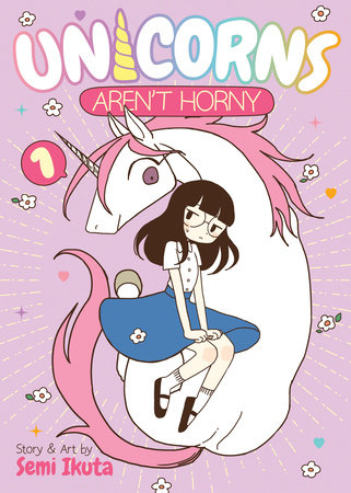 Unicorns Aren't Horny Vol. 1 by Semi Ikuta