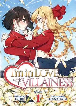 I'm in Love with the Villainess (Light Novel) Vol. 1 by Inori; Illustrated by Hanagata