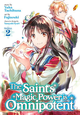 The Saint's Magic Power is Omnipotent (Manga) Vol. 2 by Yuka Tachibana