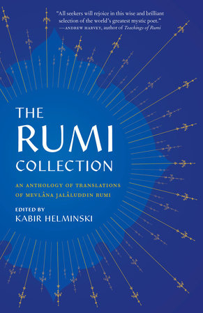 The Rumi Collection by Mevlana Jalaluddin Rumi