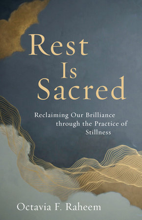 Rest Is Sacred by Octavia F. Raheem