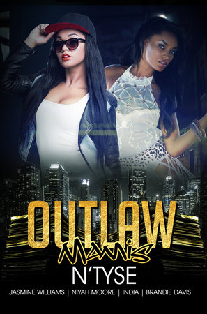 Outlaw Mamis by Jasmine Williams, Niyah Moore, INDIA and Brandie Davis