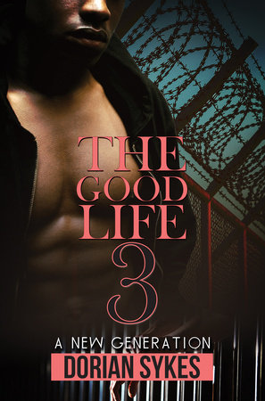 The Good Life Part 3 by Dorian Sykes