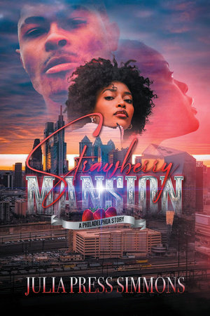 Strawberry Mansion: A Philadelphia Story by Julia Press Simmons