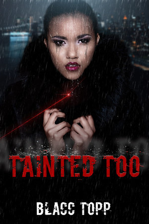 Tainted Too by Blacc Topp