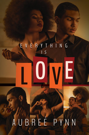Everything is Love by Aubreé Pynn