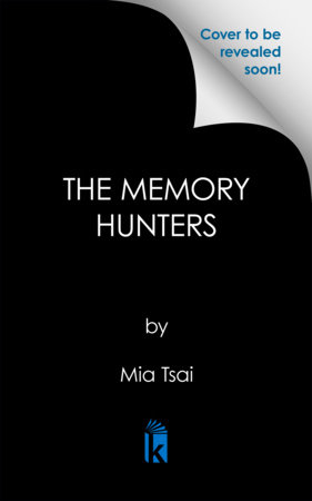 The Memory Hunters by Mia Tsai