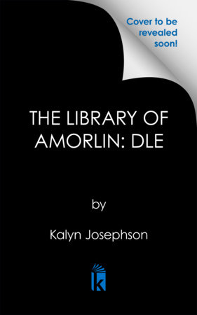 The Library of Amorlin: Deluxe Limited Edition by Kalyn Josephson