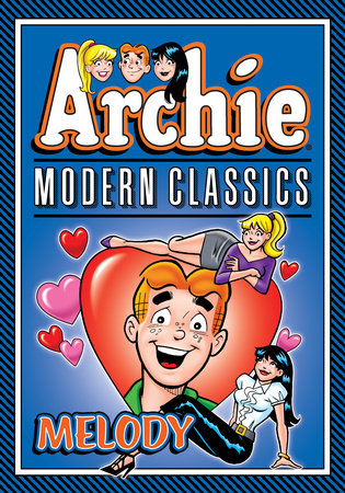 Archie: Modern Classics Melody by Archie Superstars