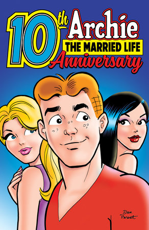 Archie: The Married Life 10th Anniversary by Michael Uslan