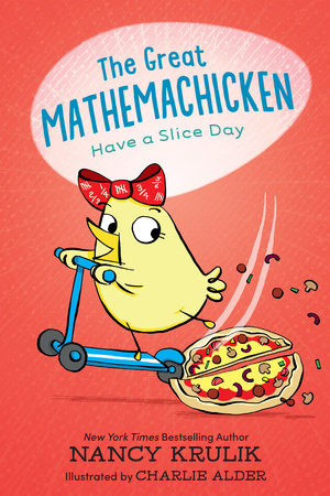 The Great Mathemachicken 2: Have a Slice Day by Nancy Krulik