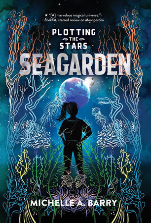 Plotting the Stars 2: Seagarden by Michelle A. Barry