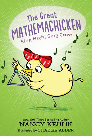 The Great Mathemachicken 3: Sing High, Sing Crow by Nancy Krulik