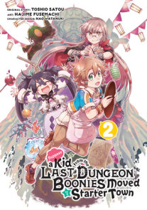 Suppose a Kid from the Last Dungeon Boonies Moved to a Starter Town (Manga) 02