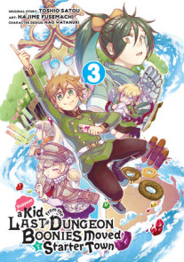 Suppose a Kid from the Last Dungeon Boonies Moved to a Starter Town (Manga) 03