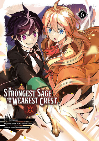 The Strongest Sage with the Weakest Crest 06 by Shinkoshoto and Liver Jam&POPO (Friendly Land)