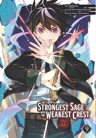 The Strongest Sage with the Weakest Crest 09 by Shinkoshoto and Liver Jam & POPO (Friendly Land)
