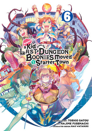 Suppose a Kid from the Last Dungeon Boonies Moved to a Starter Town 06 (Manga) by Toshio Satou and Hajime Fusemachi