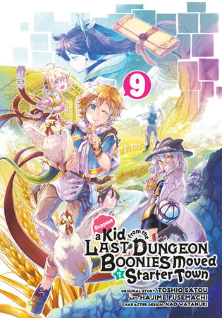 Suppose a Kid from the Last Dungeon Boonies Moved to a Starter Town 09 (Manga) by Toshio Satou and Hajime Fusemachi