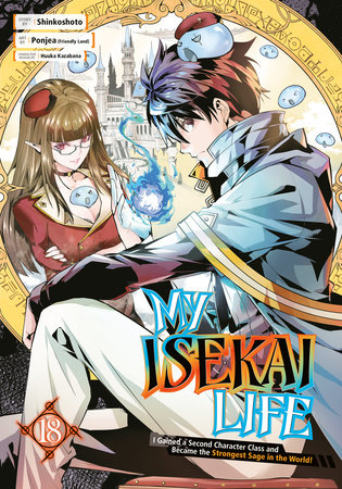 My Isekai Life 18 by Shinkoshoto and Ponjea (Friendly Land)
