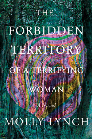The Forbidden Territory of A Terrifying Woman by Molly Lynch