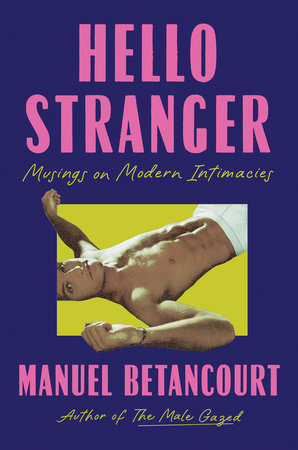Hello Stranger by Manuel Betancourt