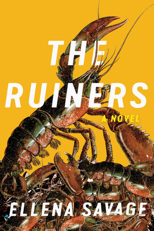 The Ruiners by Ellena Savage