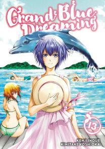 Grand Blue Dreaming 10 By Kimitake Yoshioka Penguinrandomhouse Com Books