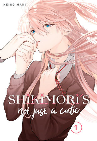 Shikimori's Not Just a Cutie 1 by Keigo Maki