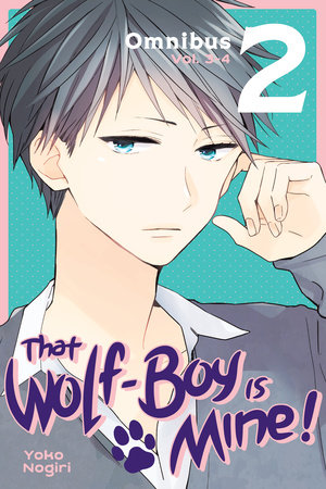 That Wolf-Boy Is Mine! Omnibus 2 (Vol. 3-4) by Yoko Nogiri