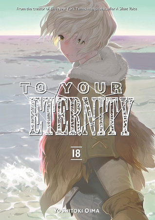 To Your Eternity 18 by Yoshitoki Oima