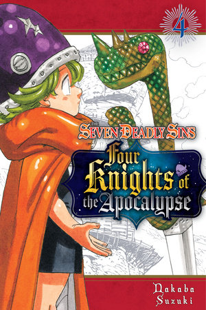 The Seven Deadly Sins: Four Knights of the Apocalypse 4 by Nakaba Suzuki