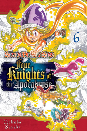The Seven Deadly Sins: Four Knights of the Apocalypse 6 by Nakaba Suzuki