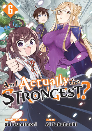 Am I Actually the Strongest? 6 (Manga) by Ai Takahashi