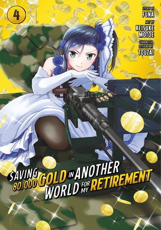 Saving 80,000 Gold in Another World for My Retirement 4 (Manga) by Keisuke Motoe