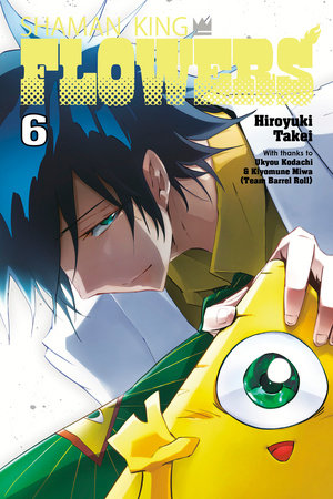 SHAMAN KING: FLOWERS 6 by Hiroyuki Takei