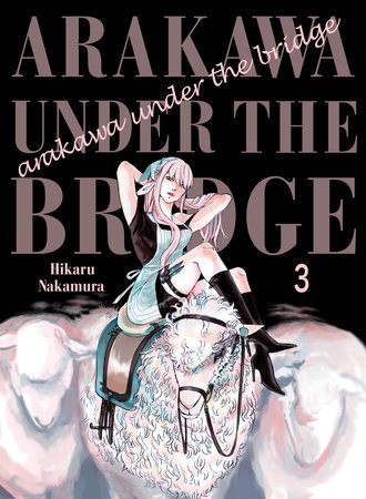 Arakawa Under the Bridge 3 by Hikaru Nakamura