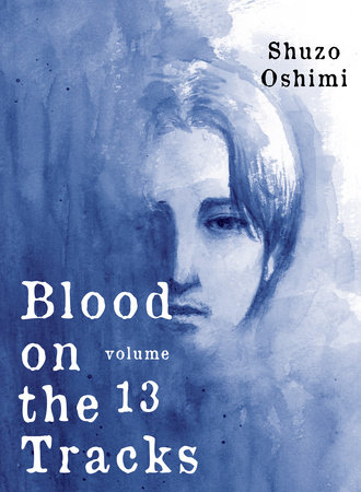 Blood on the Tracks 13 by Shuzo Oshimi